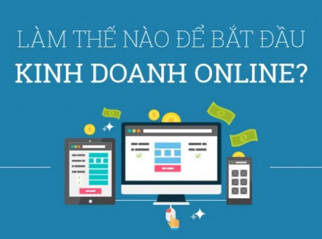 Những bước cần chuẩn bị để bắt đầu kinh doanh trực tuyến hiệu quả. 