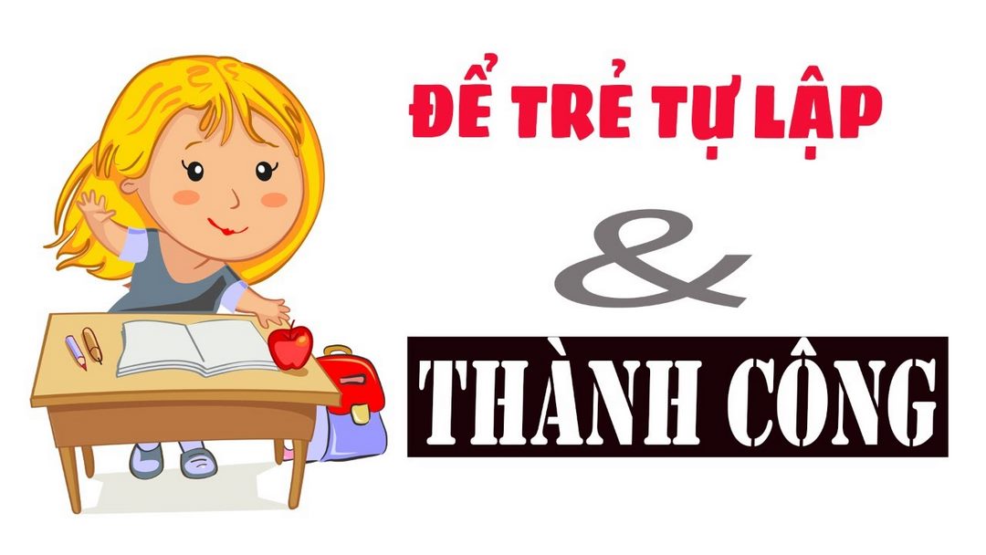 Nên rèn luyện tính tự giác từ lúc còn bé