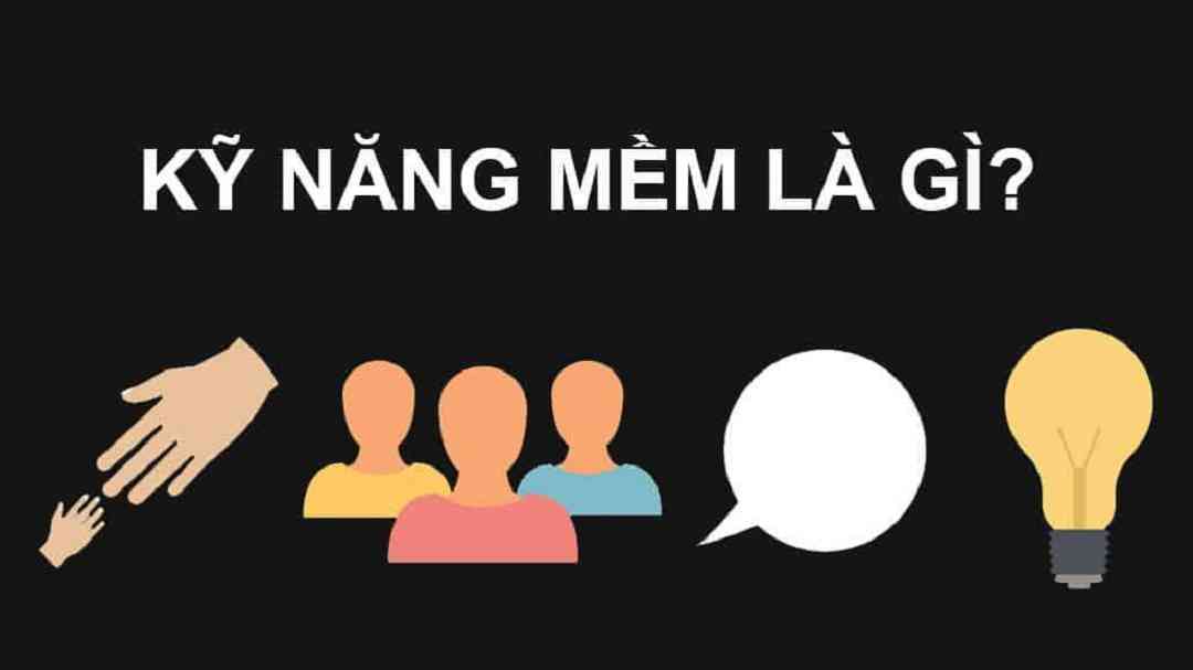 Kĩ năng mềm là gì?