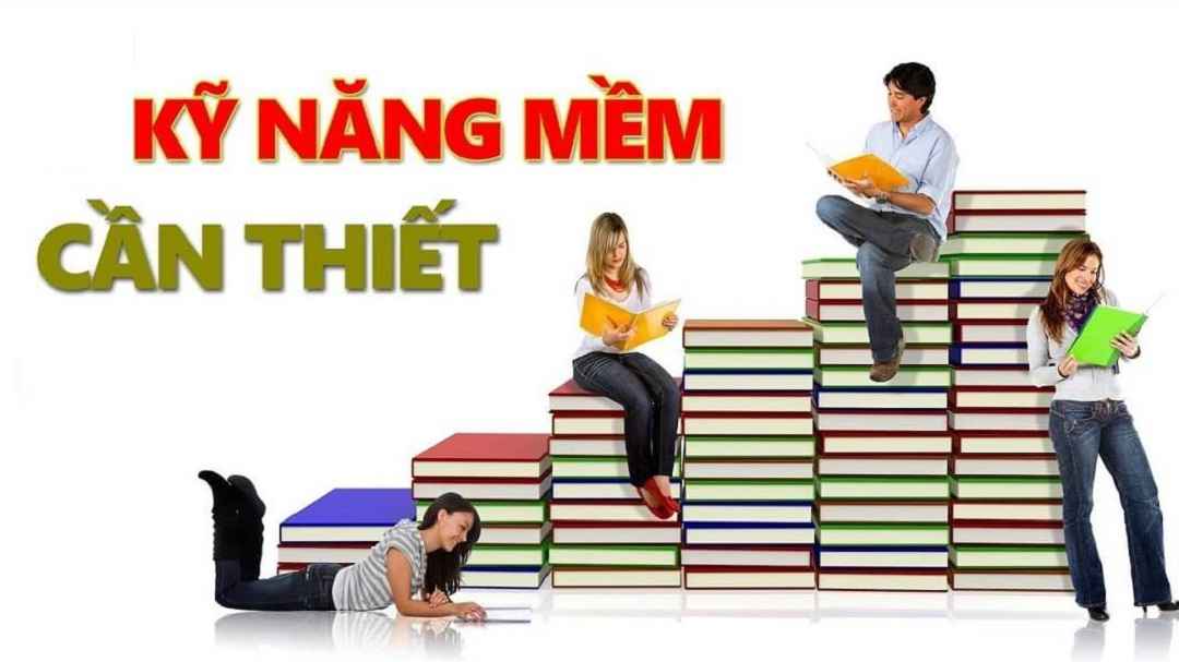 Những kỹ năng mềm trong cuộc sống